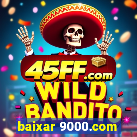 baixar 9000.com